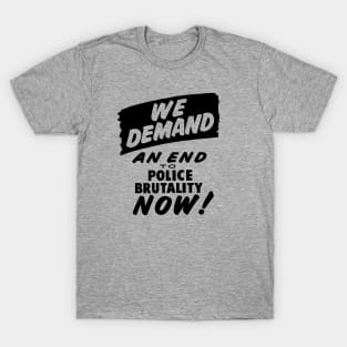 We Demand an end to Police Brutality, 1963, Civil Rights, Protest sign, Black Lives Matter T-Shirt